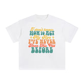 I Don't Know How To Act My Age Graphic Tee-INNBLAC Fashion Apparel