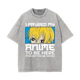 l Paused My Anime Graphic Washed Tee-INNBLAC Fashion Apparel