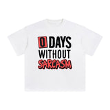 0 Days Without Sarcasm Graphic Tee-INNBLAC Fashion Apparel