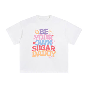 Be Your Own Sugar Daddy Graphic Tee-INNBLAC Fashion Apparel