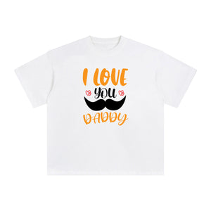 I Love you Daddy Graphic Tee-INNBLAC Fashion Apparel