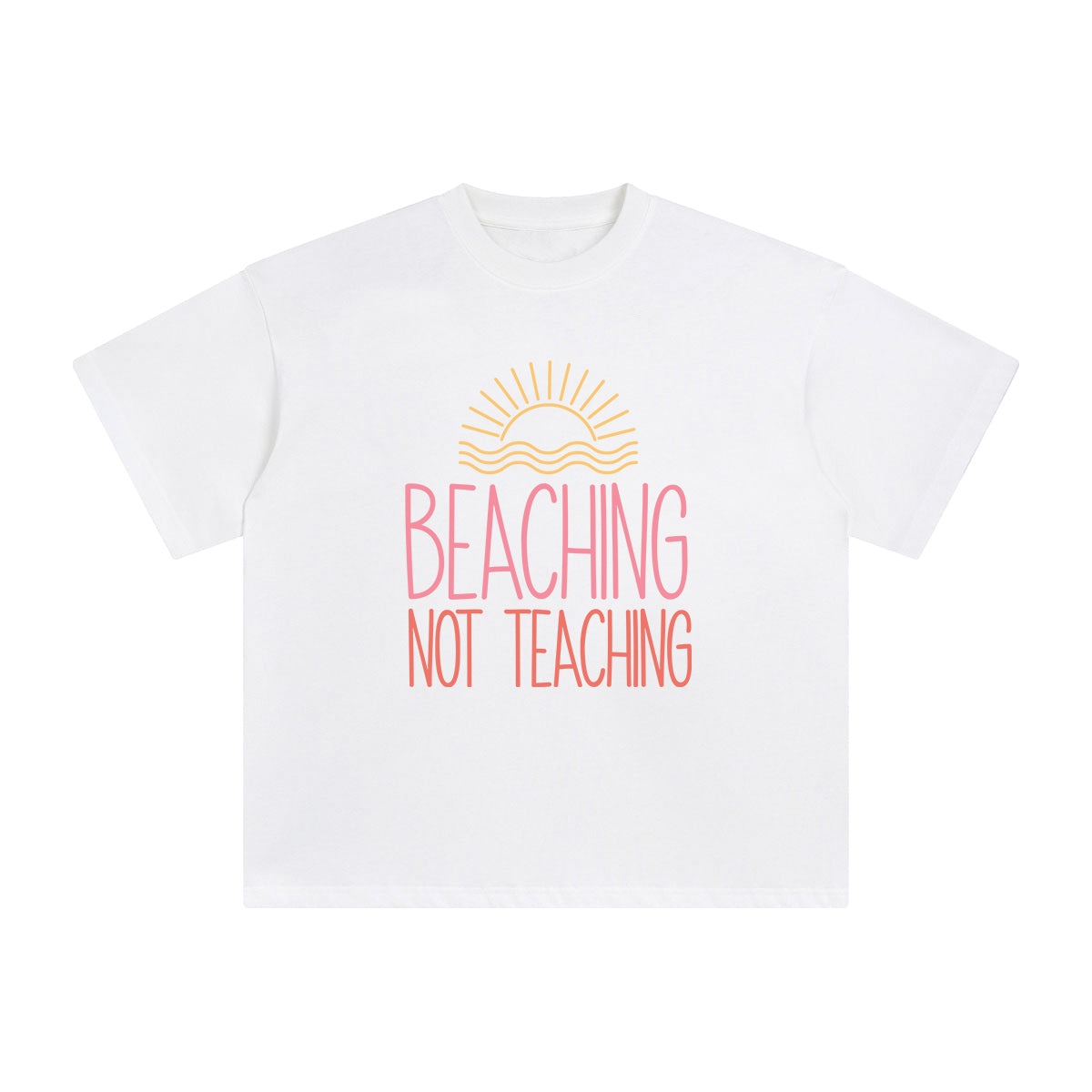 Beaching Not Teaching Graphic Tee-INNBLAC Fashion Apparel