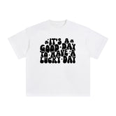 It's A Good Day To Have A Lucky Days Graphic Tee-INNBLAC Fashion Apparel