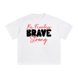 Be Fearless Brave Strong Graphic Tee-INNBLAC Fashion Apparel