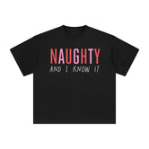 Maughty And I Know It Graphic Tee-INNBLAC Fashion Apparel