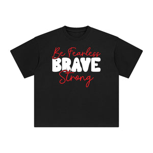 Be Fearless Brave Strong Graphic Tee-INNBLAC Fashion Apparel