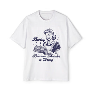 Baking Because Murder Is Wrong Graphic Tee-INNBLAC Fashion Apparel