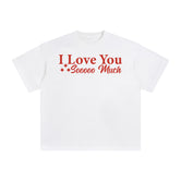 I Love You Sooooo Much Graphic Tee-INNBLAC Fashion Apparel