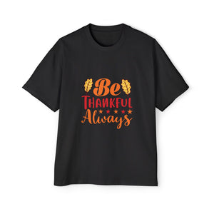 BE THANKFUL ALWAYS Graphic Tee-INNBLAC Fashion Apparel